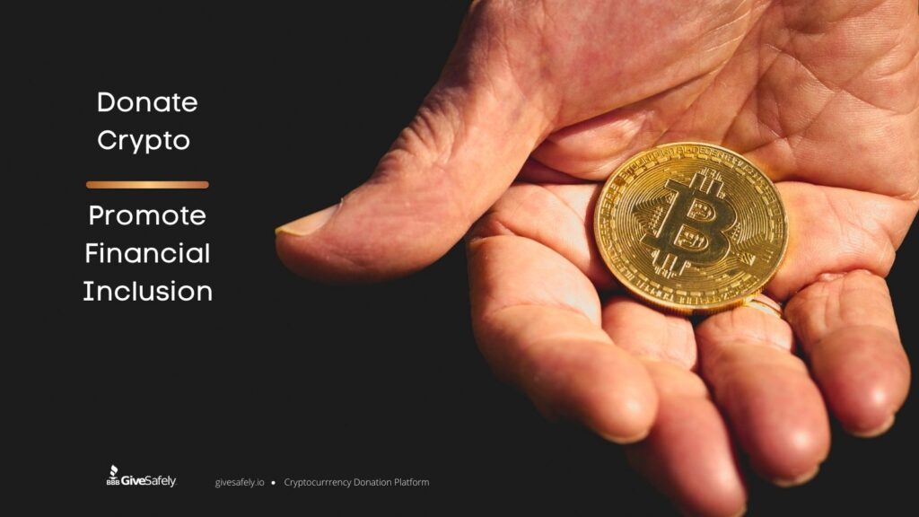 Donate Crypto to Promote Financial Inclusion Donate Crypto to Promote Financial Inclusion
